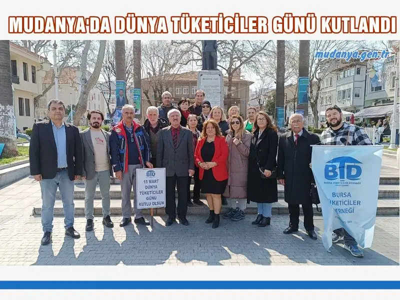 MUDANYA'DA DÜNYA TÜKETİCİLER GÜNÜ KUTLANDI