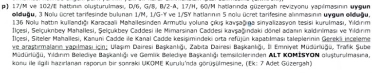 Bursa Büyükşehir Belediyesi Ulaşım Koordinasyon Merkezi (UKOME) Kurulu, bazı otobüs hatlarının ücret tarifesini değiştirdi. Değişiklik sonrası kısa hattan uzun hatta geçen otobüslerin bilet fiyatları yükseldi. Yıllardan beri 'kısa hat' olarak Mudanya'da oturan yurttaşlara hizmet veren 1-M, 1-GY ve 1-SY nolu otobüs hatları, yapilan son zamlardan sonra, 'uzun hat' olarak hizmet vermeye başladı.