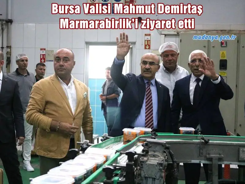Bursa Valisi Mahmut Demirtaş Marmarabirlik’i ziyaret etti