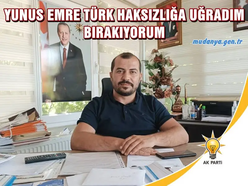 AK Parti Mudanya Gençlik Kolları Başkanı Yunus Emre Türk sosyal medya hesabından tepki dolu bir açıklamayla görevinden ayrıldığını duyurdu