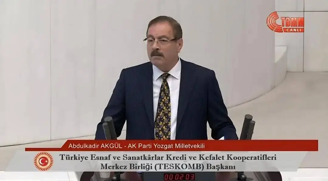 Türkiye Esnaf ve Sanatkârlar Kredi ve Kefalet Kooperatifleri Merkez Birliği (TESKOMB) Başkanı ve AK Parti Yozgat Milletvekili Abdulkadir Akgül