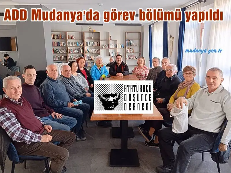 ADD Mudanya'da görev bölümü yapıldı