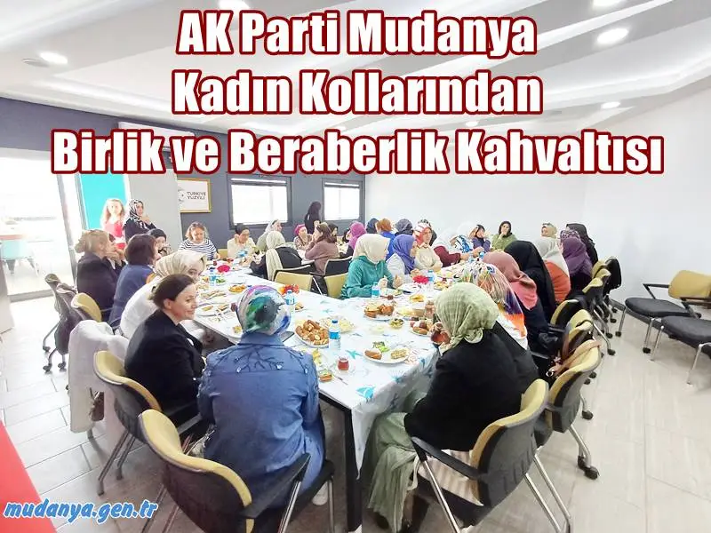 AK Parti Mudanya İlçe Kadın Kolları, İl Kadın Kolları Başkanı İmren Çavuşoğlu'nun katılımıyla anlamlı bir kahvaltı programına ev sahipliği yaptı. İlçe Kadın Kolları mahalle başkanları ve kadın mahalle muhtarlarının yoğun ilgi gösterdiği programda, dayanışma ve istişare ruhu ön plana çıktı.