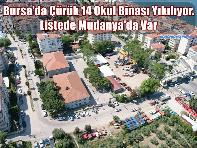 Bursa'da Çürük 14 Okul Binası Yıkılıyor. Listede Mudanya'da Var