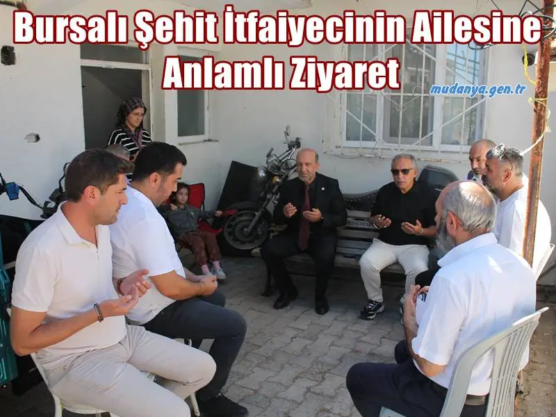 Bursalı Şehit İtfaiyecinin Ailesine Anlamlı Ziyaret
