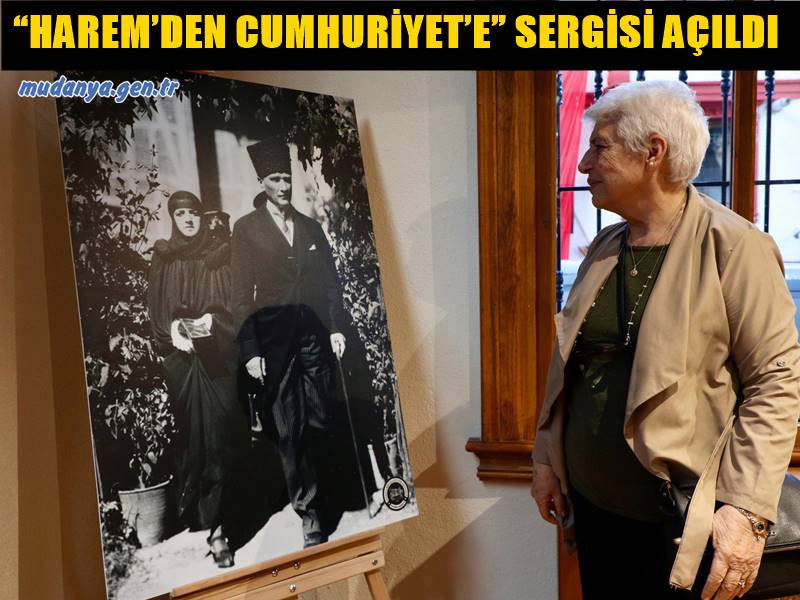 “HAREM’DEN CUMHURİYET’E” SERGİSİ AÇILDI