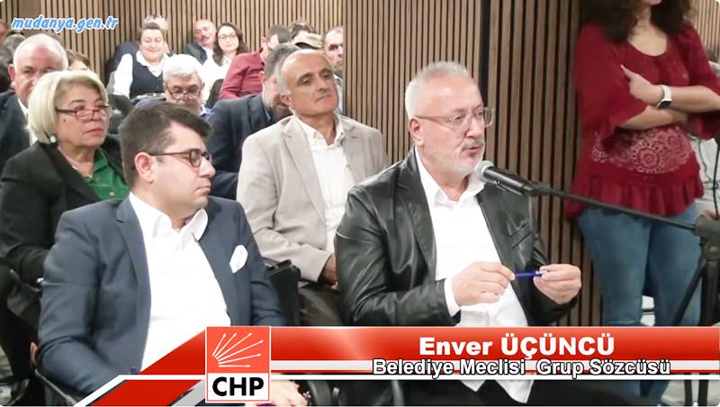 Mudanya Belediye Meclisi CHP Grup Sözcüsü Enver Üçüncü