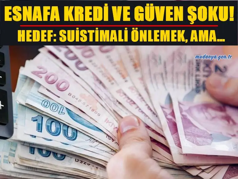 ESNAFA KREDİ VE GÜVEN ŞOKU!
