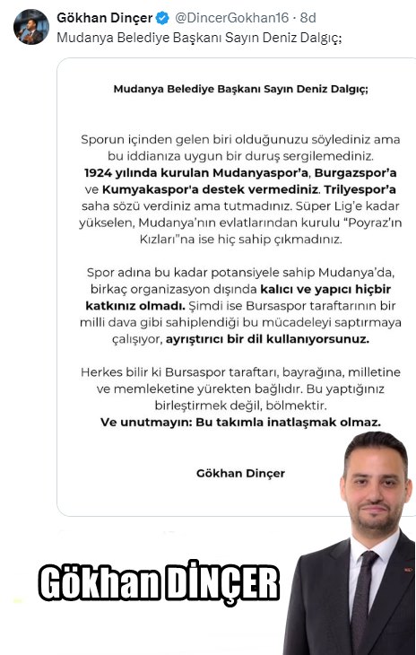 Mudanya Belediye Başkanı Deniz Dalgıç, ilçedeki amatör spor kulüplerine yönelik politikaları nedeniyle eleştiri oklarının hedefi oldu. Bursaspor Kongre Üyesi ve spor kamuoyunun yakından tanıdığı isimlerden Gökhan Dinçer, sosyal medya üzerinden yaptığı dikkat çekici paylaşımda Dalgıç’a yönelik sert ifadeler kullandı.