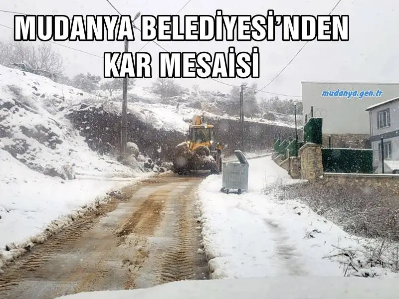 MUDANYA BELEDİYESİ’NDEN KAR MESAİSİ