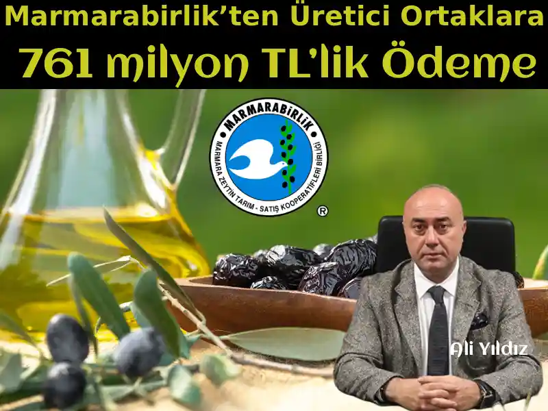 Marmarabirlik’ten Üretici Ortaklara 761 milyon TL’lik Ödeme