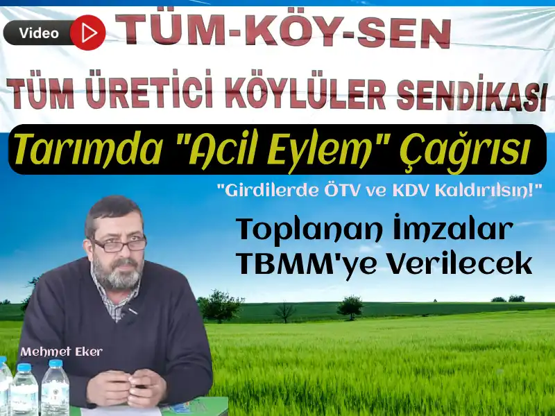 TÜM KÖY SEN’den Tarımda "Acil Eylem" Çağrısı: "Girdilerde ÖTV ve KDV Kaldırılsın!"