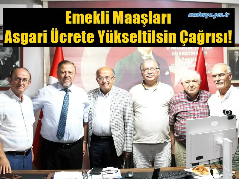 Emekli Maaşlarının Asgari Ücrete Yükseltilsin Çağrısı!