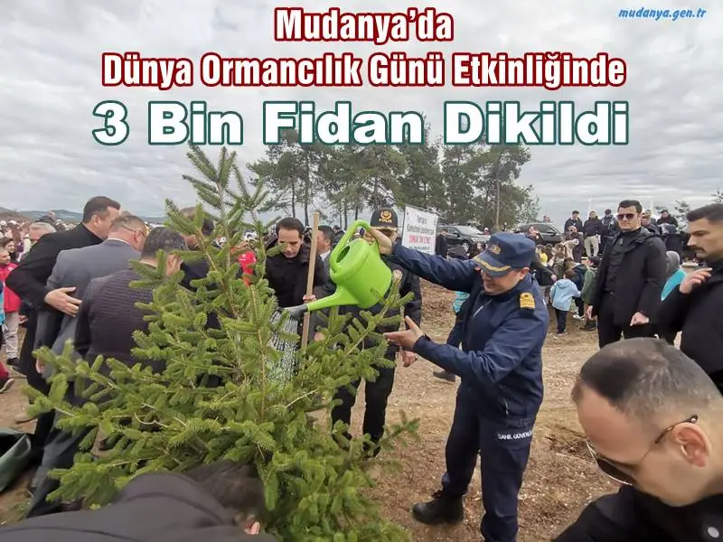 Mudanya’da Dünya Ormancılık Günü Etkinliğinde 3 Bin Fidan Dikildi