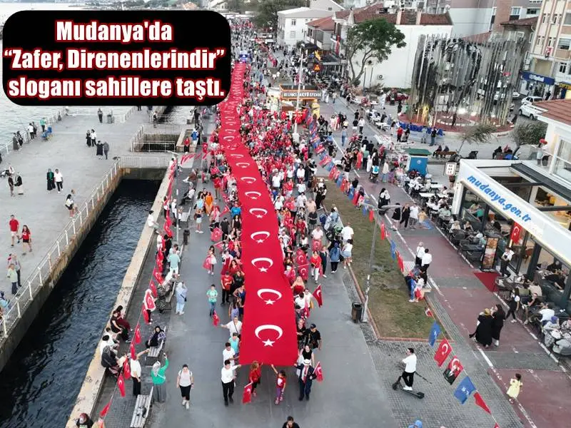 Mudanya'da “Zafer, Direnenlerindir” sloganı sahillere taştı.