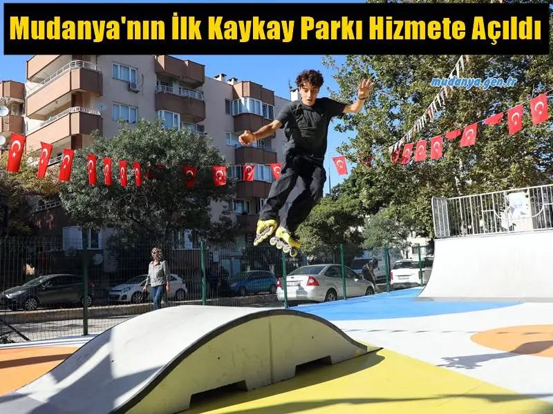 Mudanya'nın İlk Kaykay Parkı Hizmete Açıldı