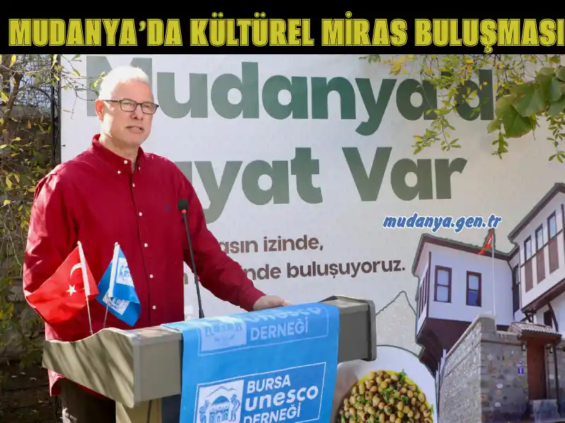 MUDANYA’DA KÜLTÜREL MİRAS BULUŞMASI