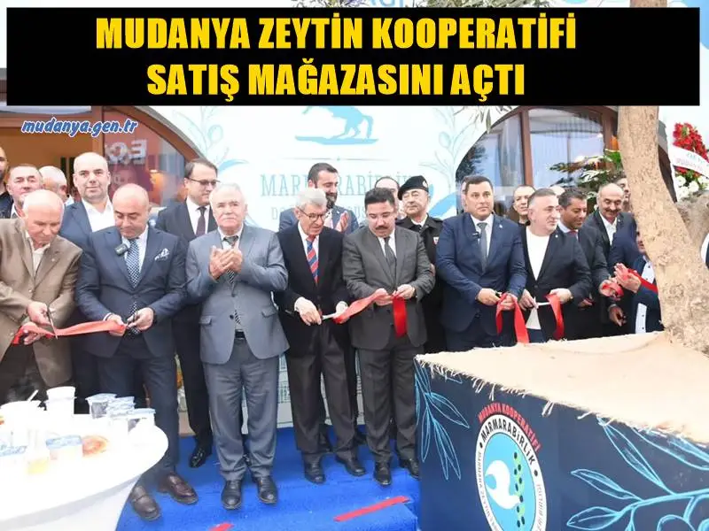 MUDANYA ZEYTİN KOOPERATİFİ SATIŞ MAĞAZASINI AÇTI