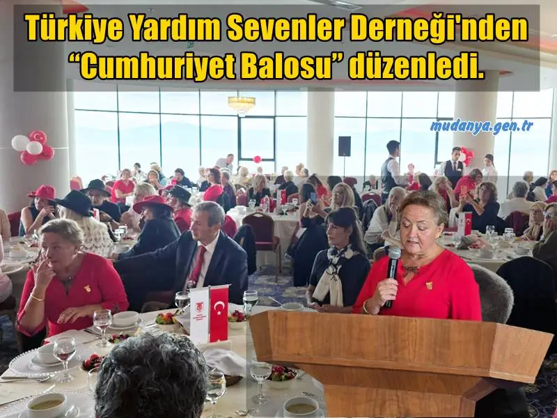 Türkiye Yardım Sevenler Derneği'nden “Cumhuriyet Balosu” düzenledi.