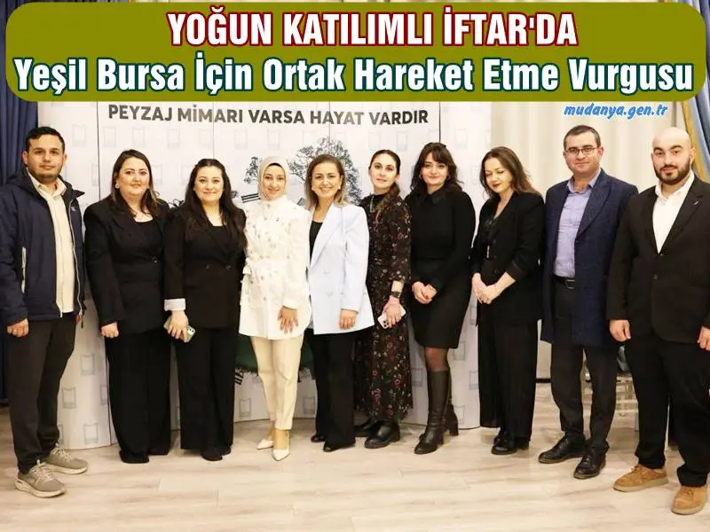 PEYZAJ MİMARLARI ODASI BURSA ŞUBESİ'NDEN YEŞİL BURSA İÇİN KARARLILIK MESAJI
