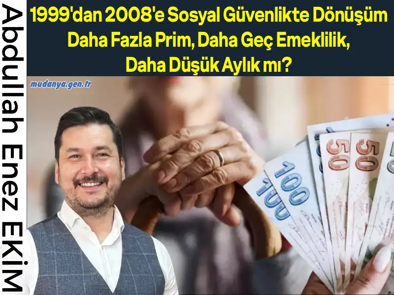 Daha Fazla Prim, Daha Geç Emeklilik, Daha Düşük Aylık mı?