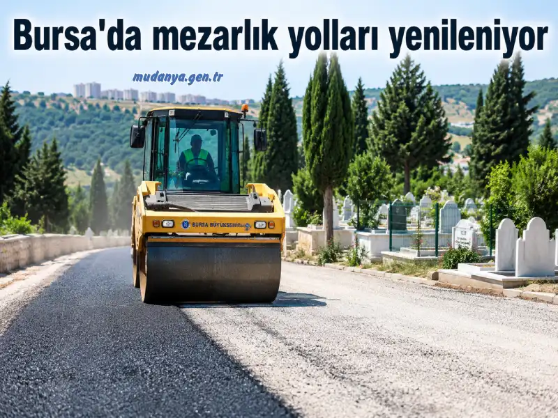BURSA’DA MEZARLIK YOLLARI YENİLENİYOR