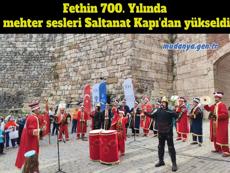 Fethin 700. Yılında mehter sesleri Saltanat Kapı'dan yükseldi