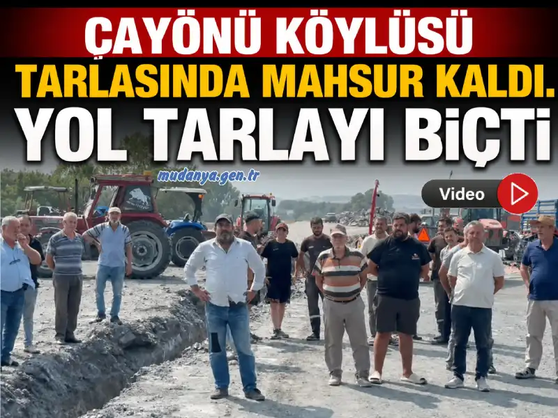 ÇAYÖNÜ KÖYLÜSÜ TARLASINDA MAHSUR KALDI. YOL TARLAYI BİÇTİ