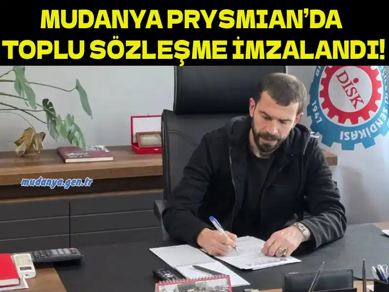 MUDANYA PRYSMIAN’DA TOPLU SÖZLEŞME İMZALANDI!