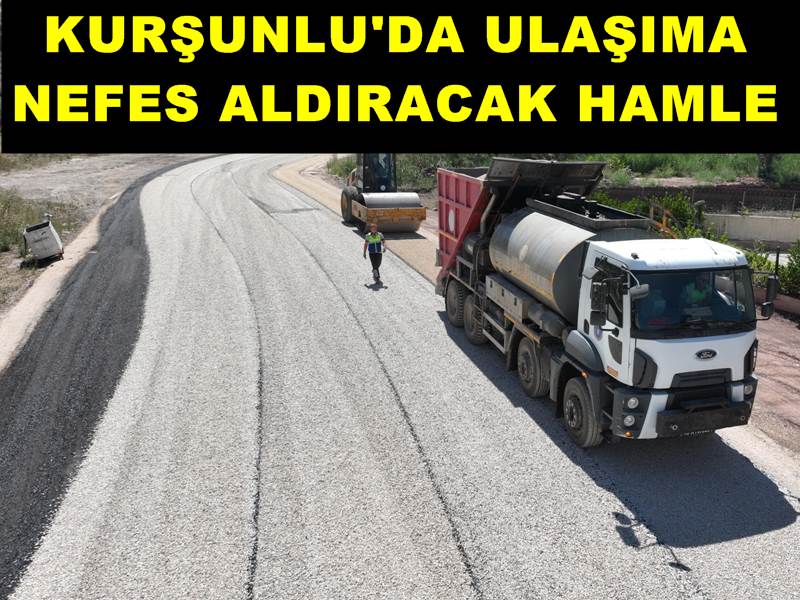 KURŞUNLU'DA ULAŞIMA NEFES ALDIRACAK HAMLE