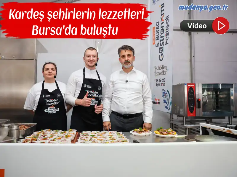 Kardeş şehirlerin lezzetleri Bursa'da buluştu