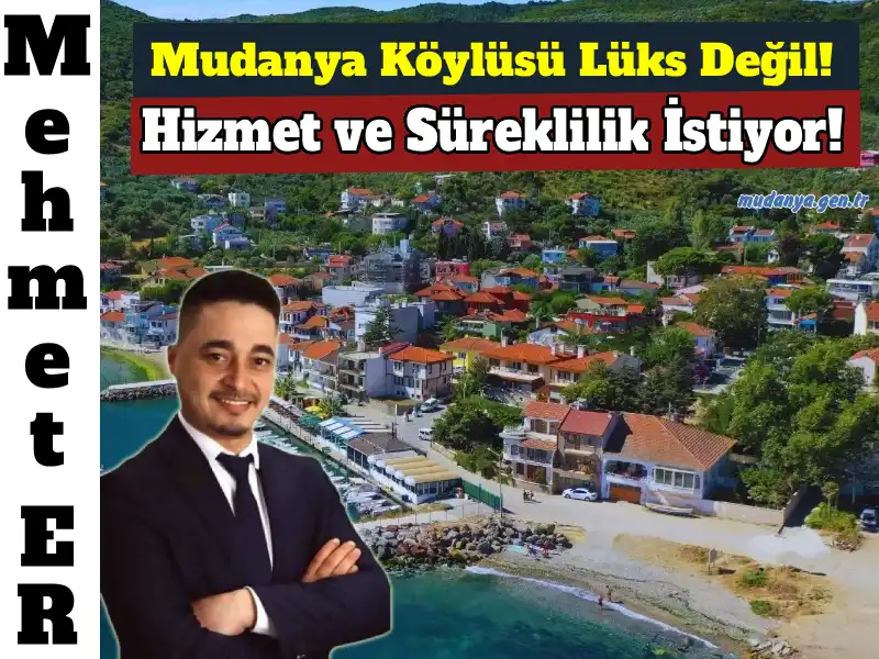 Mudanya Köylüsü Lüks Değil, Hizmet ve Süreklilik İstiyor! 