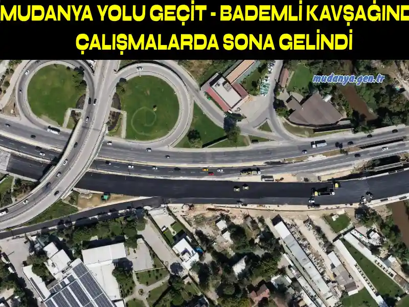 MUDANYA YOLU GEÇİT - BADEMLİ KAVŞAĞINDA ÇALIŞMALARDA SONA GELİNDİ