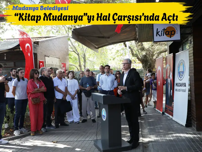 Mudanya Belediyesi “Kitap Mudanya”yı Hal Çarşısı’nda Açtı