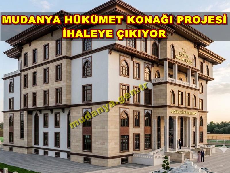 MUDANYA HÜKÜMET KONAĞINA KAVUŞUYOR
