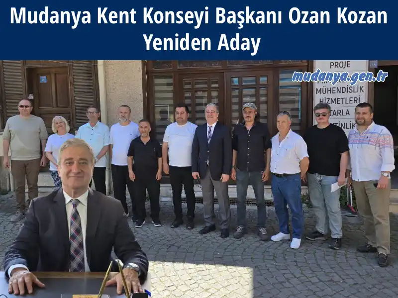 Mudanya Kent Konseyi Başkanı Ozan Kozan Yeniden Aday