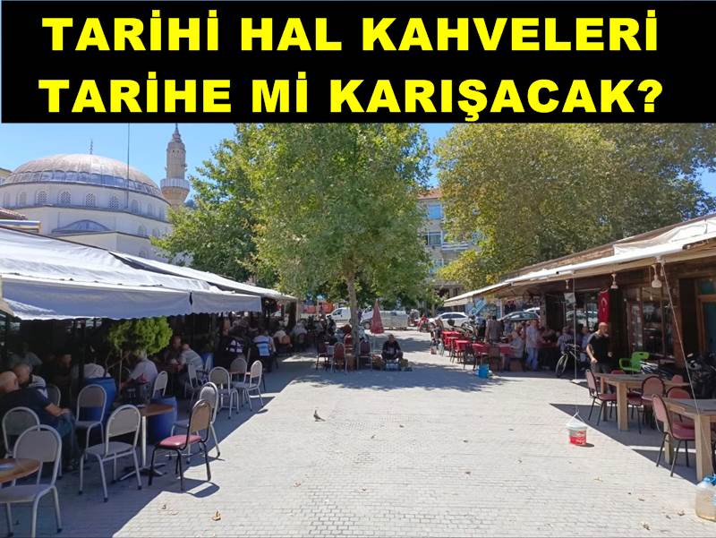 MUDANYA TARİHİ HAL KAHVELERİ TARİHE Mİ KARIŞACAK?