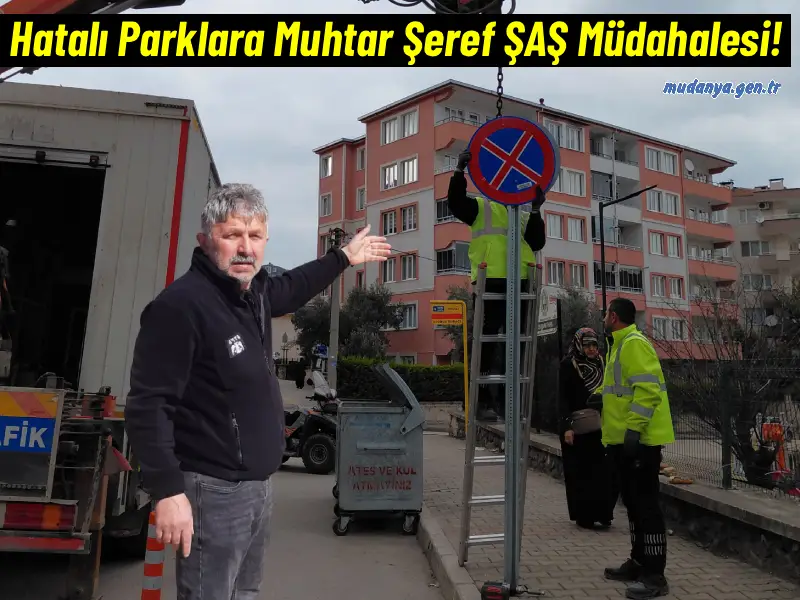 Mudanya Şükrü Çavuş’ta Hatalı Parklara Muhtar Şeref ŞAŞ Müdahalesi! 