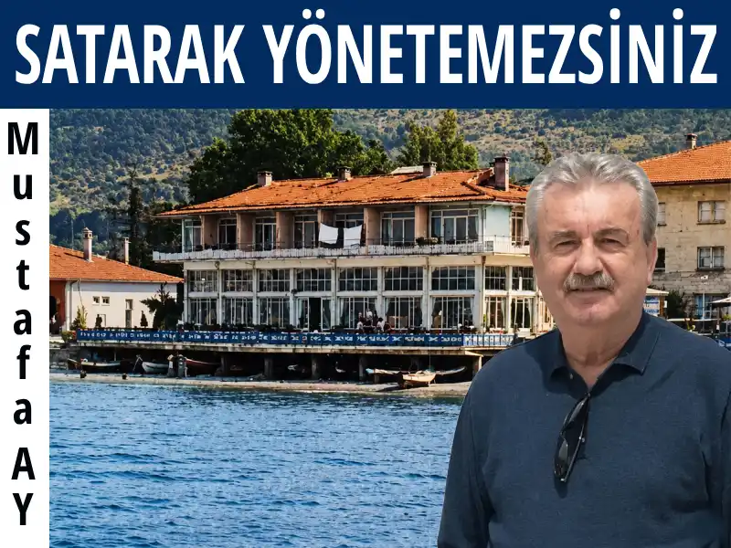 MUDANYAMIZI SATARAK YÖNETEMEZSİNİZ