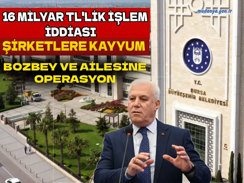 Bursa’da "Aile Boyu" Yolsuzluk Operasyonu: 16 Milyar TL’lik Trafik ve Şirketlere Kayyum Kararı!