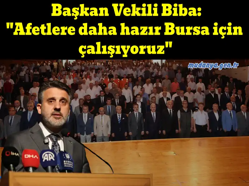 Başkan Vekili Biba: "Afetlere daha hazır Bursa için çalışıyoruz"