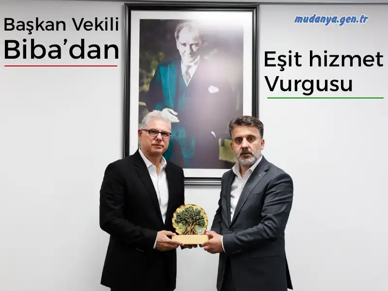 Başkan Vekili Biba Mudanya'da Eşit hizmet Vurgusu Yaptı.