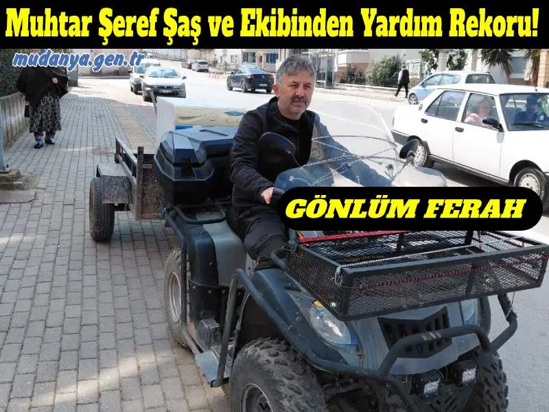 Mudanya’da Ramazan Mucizesi: Muhtar Şeref Şaş ve Ekibinden Yardım Rekoru!