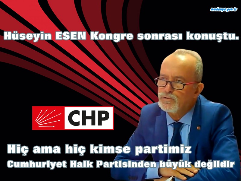 CHP İlçe Kongresi Sonrası Hüseyin ESEN'den Mesaj Yüklü Açıklama