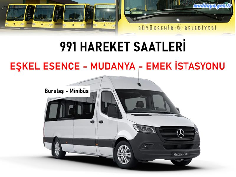 Eşkel Esence - Mudanya - Emek İstasyonu 991 Minibüs Sefer Saatleri